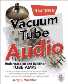 Image for The TAB Guide to Vacuum Tube Audio: Understanding and Building Tube Amps