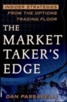 Image for The market taker's edge: insider strategies from the options trading floor