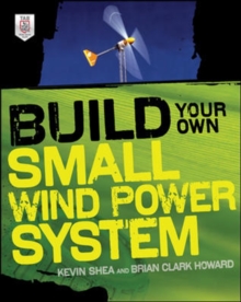 Build Your Own Small Wind Power System