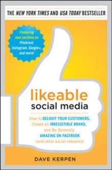 Image for Likeable social media  : how to delight your customers, create an irresistible brand, and be generally amazing on Facebook (and other social networks)