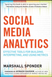 Image for Social Media Analytics: Effective Tools for Building, Interpreting, and Using Metrics