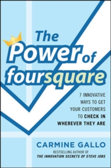 Image for The Power of foursquare:  7 Innovative Ways to Get Your Customers to Check In Wherever They Are