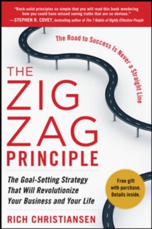Zigzag Principle:  The Goal Setting Strategy that will Revolutionize Your Business and Your Life