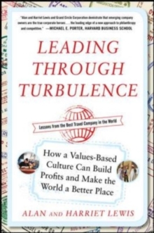 Image for Leading through turbulence: how a values-based culture can build profits and leave the world a better place