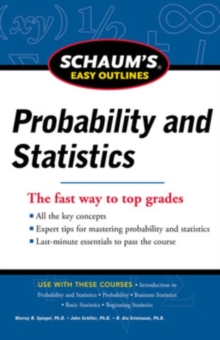 Schaum’s Easy Outline of Probability and Statistics, Revised Edition