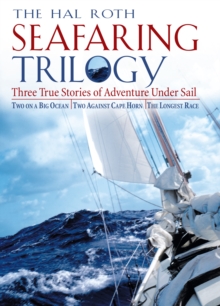 Image for The Hal Roth seafaring trilogy: three true stories of adventure under sail
