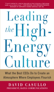 Image for Leading the high energy culture: what the best CEOs do to create an atmosphere where employees flourish