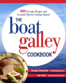 Image for The Boat Galley Cookbook: 800 Everyday Recipes and Essential Tips for Cooking Aboard