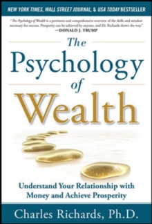 Psychology of Wealth: Understand Your Relationship with Money and Achieve Prosperity