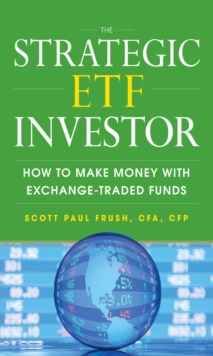 Image for The strategic ETF investor: how to make money with exchange traded funds