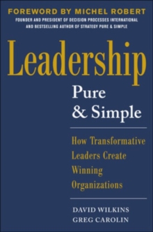 Image for Leadership pure and simple  : how transformative leaders create winning organizations