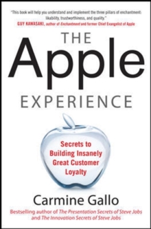 Image for The Apple experience: secrets to building insanely great customer loyalty