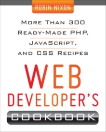 Image for Web developer's cookbook: more than 300 ready-made PHP, Javascript, and CSS recipes