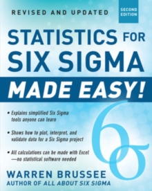 Statistics for Six Sigma Made Easy! Revised and Expanded Second Edition