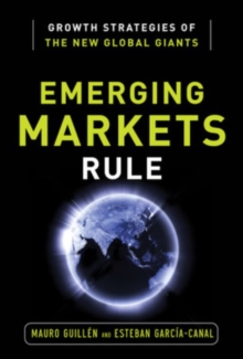 Emerging Markets Rule: Growth Strategies of the New Global Giants