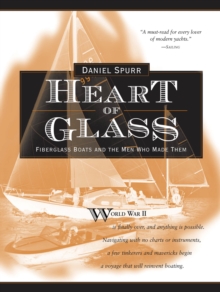Image for Heart of Glass: Fiberglass Boats and the Men Who Built Them