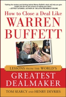 Image for How to Close a Deal Like Warren Buffett: Lessons from the World's Greatest Dealmaker
