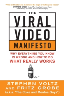 Image for The Viral Video Manifesto: Why Everything You Know is Wrong and How to Do What Really Works