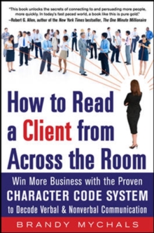 Image for How to Read a Client from Across the Room: Win More Business with the Proven Character Code System to Decode Verbal and Nonverbal Communication