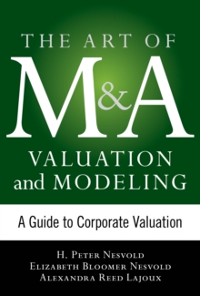 Image for Art of M&A Valuation and Modeling: A Guide to Corporate Valuation