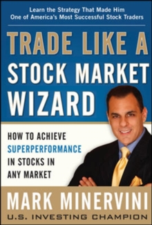 Image for Trade Like a Stock Market Wizard: How to Achieve Super Performance in Stocks in Any Market