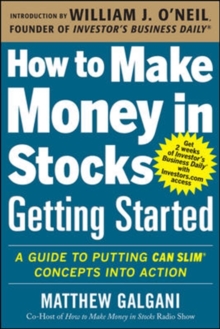 Image for How to Make Money in Stocks Getting Started: A Guide to Putting CAN SLIM Concepts into Action