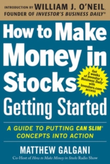 Image for How to Make Money in Stocks Getting Started: A Guide to Putting CAN SLIM Concepts into Action