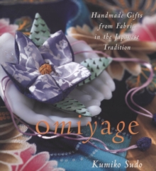 Image for Omiyage: handmade gifts from fabric in the Japanese tradition