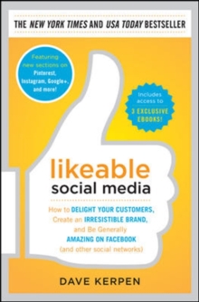 Image for Likeable Social Media: How to Delight Your Customers, Create an Irresistible Brand, and Be Generally Amazing on Facebook (& Other Social Networks)