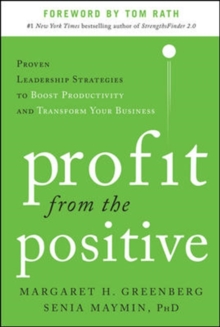 Image for Profit from the positive: proven leadership strategies to boost productivity and transform your business