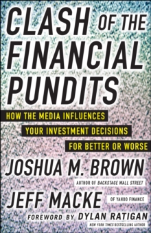 Image for Clash of the financial pundits: how the media influences your investment decisions for better or worse