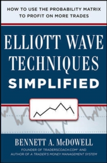 Image for Elliot Wave Techniques Simplified: How to Use the Probability Matrix to Profit on More Trades