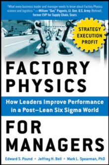 Image for Factory Physics for Managers: How Leaders Improve Performance in a Post-Lean Six Sigma World