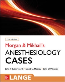 Morgan and Mikhail’s Clinical Anesthesiology Cases