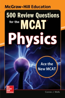 Image for McGraw-Hill Education 500 Review Questions for the MCAT: Physics