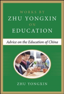 Advice on the Education of China (Works by Zhu Yongxin on Education Series)