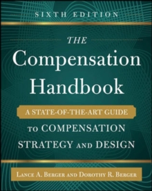 The Compensation Handbook, Sixth Edition: A State-of-the-Art Guide to Compensation Strategy and Design