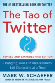 Image for The Tao of Twitter, Revised and Expanded New Edition: Changing Your Life and Business 140 Characters at a Time