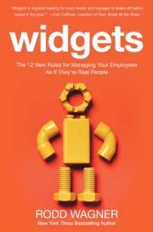 Image for Widgets: the 12 new rules for managing your employees as if they're real people