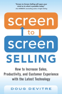 Image for Screen to screen selling: how to increase sales, productivity, and customer experience with the latest technology