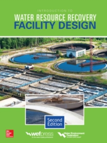 Introduction to Water Resource Recovery Facility Design, Second Edition