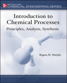 Image for Introduction to Chemical Processes: Principles, Analysis, Synthesis