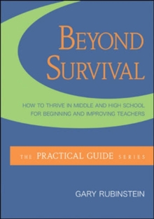 Image for Beyond survival  : how to thrive in middle and high school for beginning and improving teachers