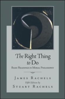 Image for The Right Thing To Do : Basic readings in moral philosophy