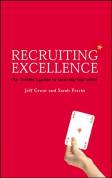 Image for Recruiting excellence  : an insider's guide to sourcing top talent