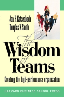 Wisdom of Teams (European version) – Creating the High Performance Organisation