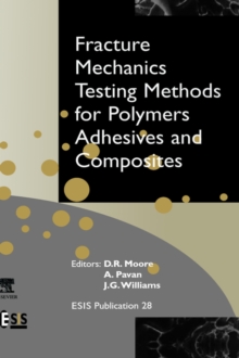 Image for Fracture Mechanics Testing Methods for Polymers, Adhesives and Composites