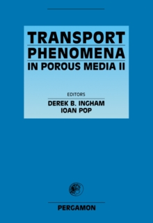 Image for Transport Phenomena in Porous Media II