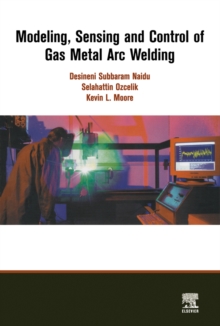 Image for Modeling, Sensing and Control of Gas Metal Arc Welding