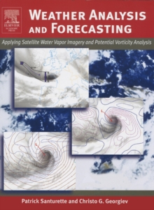 Image for Weather analysis and forecasting: applying satellite water vapor imagery and potential vorticity analysis